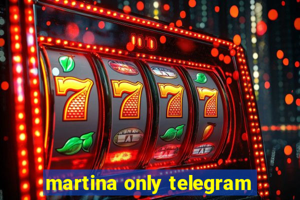 martina only telegram